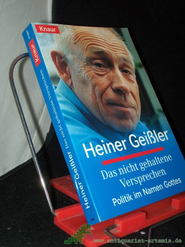 Product image 1 of the product “Das nicht gehaltene Versprechen : Politik im Namen Gottes / Heiner Geißler ”