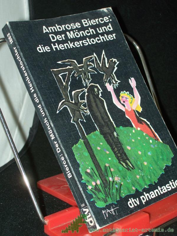 Product image 1 of the product “Der Mönch und die Henkerstochter : Erzählungen / Ambrose Bierce. Hrsg. u. mit e. Nachw. von K. B. Leder. Dt. von K. B. Leder... ”