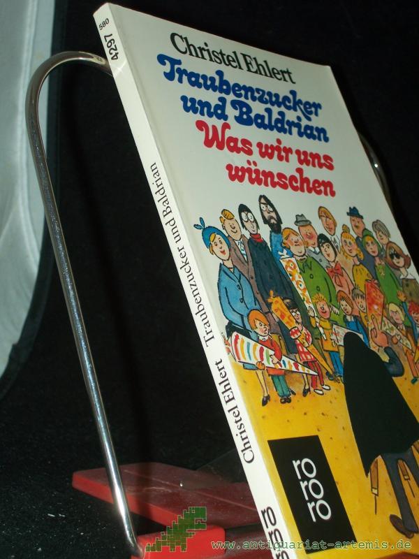 Artikelbild 1 des Artikels “Traubenzucker und Baldrian Was wir uns wünschen / Christel Ehlert. Mit Ill. von Hilde Schlotterbeck u. Karlheinz Gross “