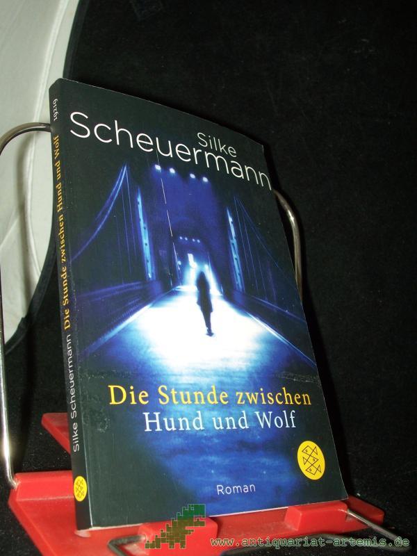Artikelbild 1 des Artikels “Die Stunde zwischen Hund und Wolf : Roman / Silke Scheuermann “