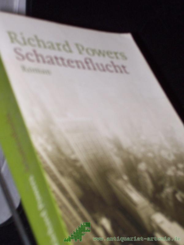 Artikelbild 1 des Artikels “Schattenflucht : Roman / Richard Powers. Aus dem Amerikan. von Manfred Allié und Gabriele Kempf-Allié “