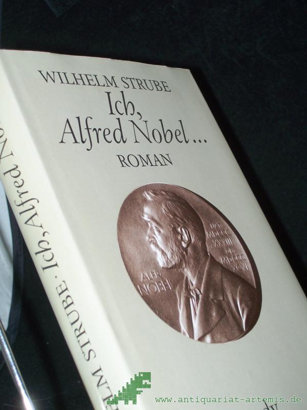 Product image 1 of the product “Ich, Alfred Nobel... : Roman / Wilhelm Strube ”