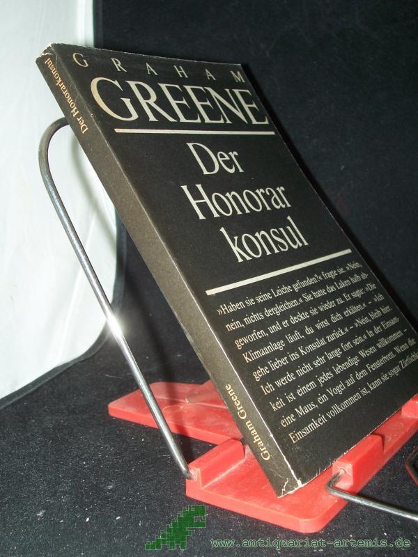 Product image 1 of the product “Der Honorarkonsul : Roman / Graham Greene. Aus d. Engl. von Susanna Rademacher u. Hans W. Polak ”