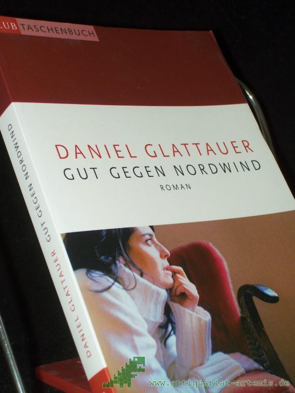 Product image 1 of the product “Gut gegen Nordwind : Roman / Daniel Glattauer ”