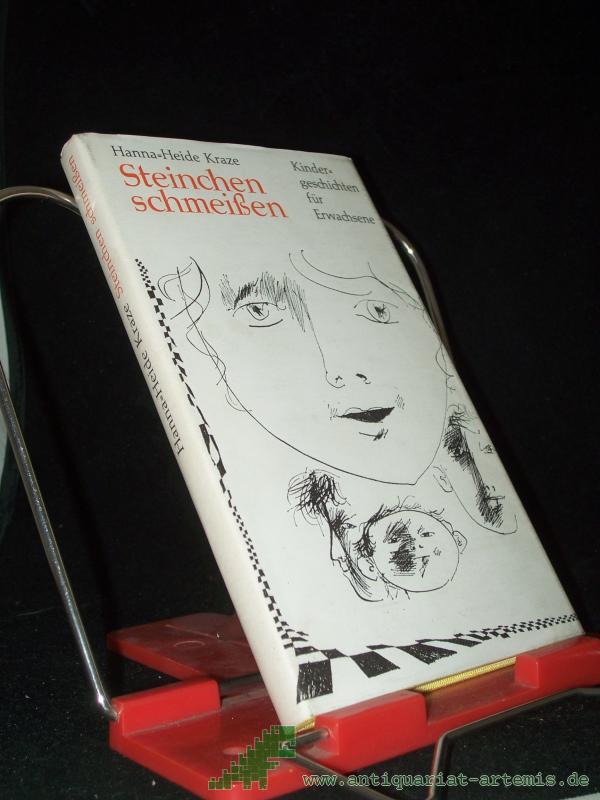 Product image 1 of the product “Steinchen schmeissen : Kindergeschichten für Erwachsene / Hanna-Heide Kraze. [Ill. von Wolfgang Würfel] ”
