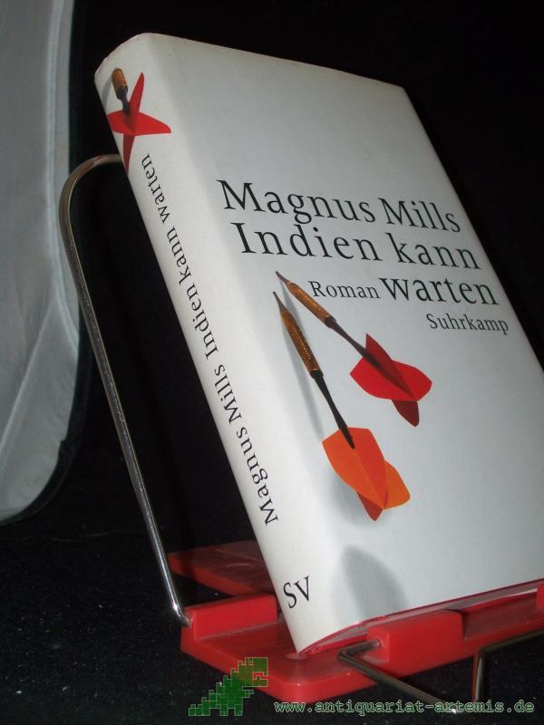 Product image 1 of the product “Indien kann warten : Roman / Magnus Mills. Aus dem Engl. von Katharina Böhmer ”
