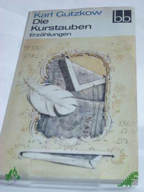 Product image 1 of the product “Die Kurstauben : Erzählungen / Karl Gutzkow. Ausgew. von Brigitte Eger ”