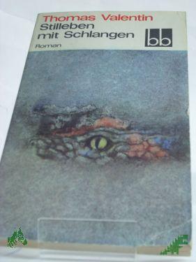 Artikelbild 1 des Artikels “Stilleben mit Schlangen : natura morta ; Roman / Thomas Valentin “