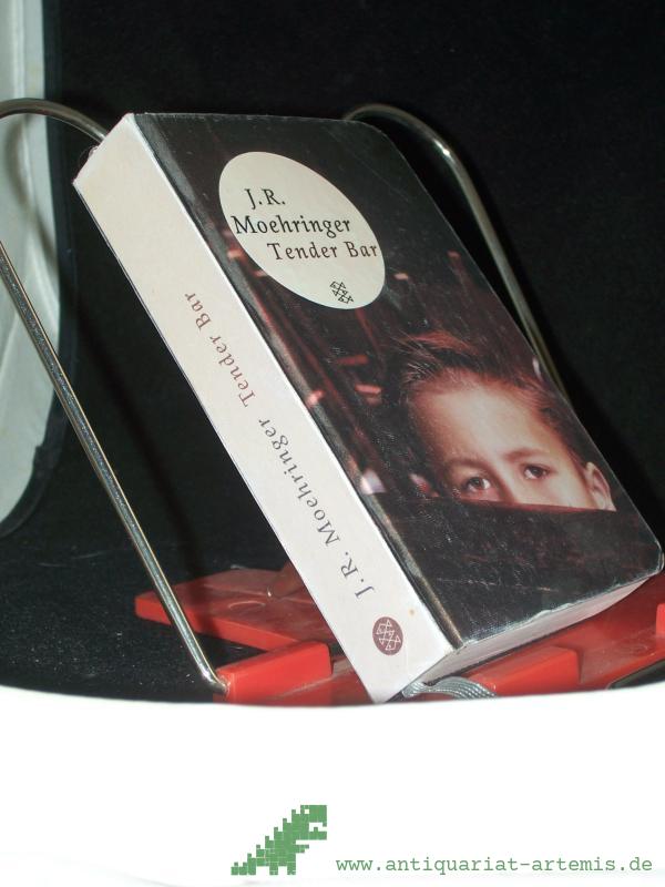 Product image 1 of the product “Tender Bar : Roman / J. R. Moehringer. Aus dem Amerikan. von Brigitte Jakobeit ”