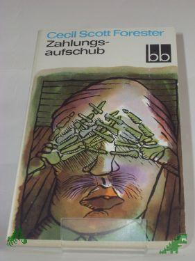 Product image 1 of the product “Zahlungsaufschub / Cecil Scott Forester. Aus d. Engl. übers. von Fortunat Weigel ”