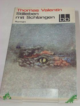 Product image 1 of the product “Stilleben mit Schlangen : natura morta ; Roman / Thomas Valentin ”