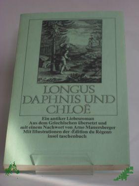 Product image 1 of the product “Daphnis und Chloe : e. antiker Liebesroman / Longus. Aus d. Griech. übers. u. mit e. Nachw. von Arno Mauersberger. Mit Ill. d. 