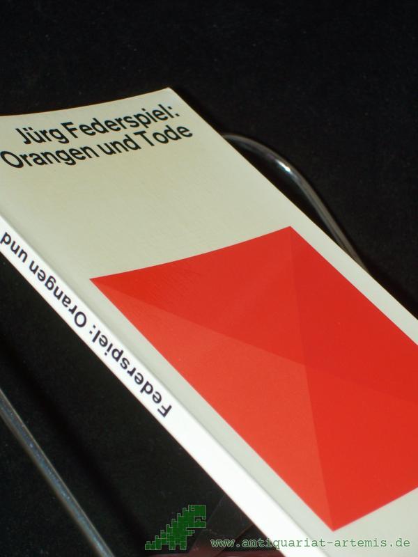 Product image 1 of the product “Orangen und Tode : Erzählungen / Jürg Federspiel ”