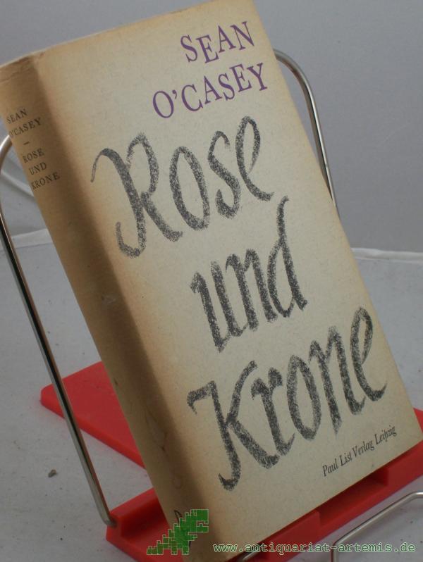 Artikelbild 1 des Artikels “Rose und Krone / Sean O'Casey. Übers. aus d. Engl. von Werner Beyer. Mit e. Nachw. von Otto Brandstädter “