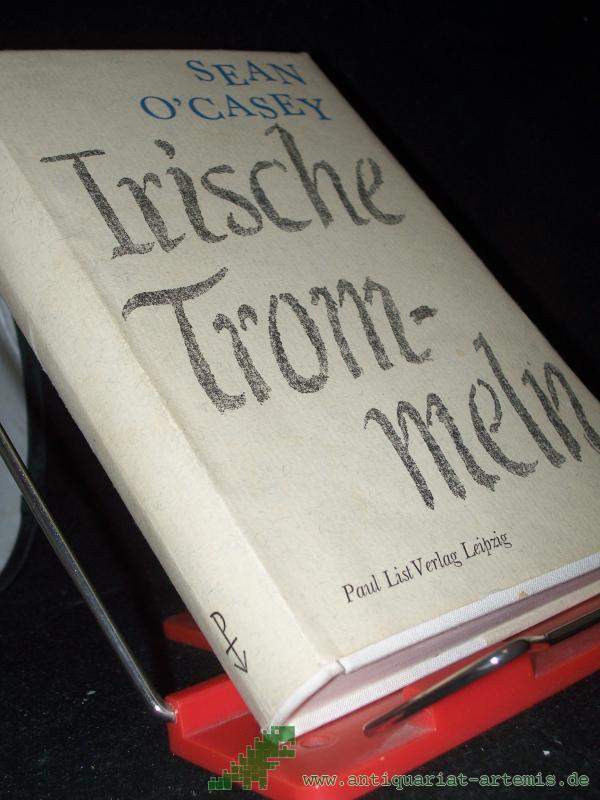 Artikelbild 1 des Artikels “Irische Trommeln / Sean O'Casey. Übers. aus d. Engl. von Werner Beyer. Mit e. Nachw. von Otto Brandstädter “