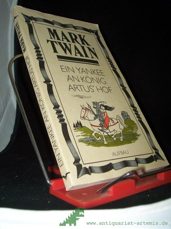 Product image 1 of the product “Ein Yankee an König Artus' Hof / Mark Twain. Dt. von Lore Krüger ”