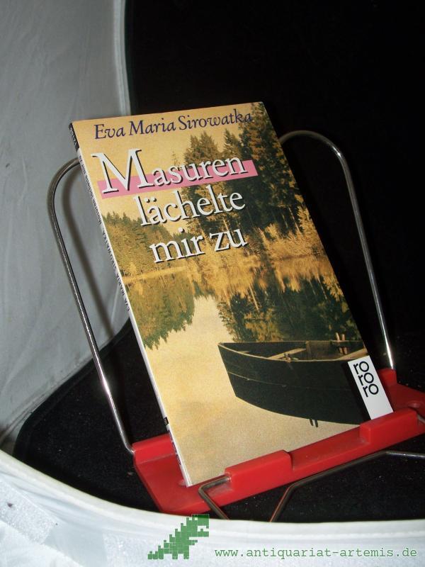 Product image 1 of the product “Masuren lächelte mir zu : Geschichten von einst u. jetzt / Eva Maria Sirowatka ”