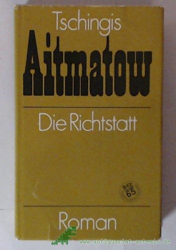 Product image 1 of the product “Die Richtstatt : Roman / Tschingis Aitmatow ”