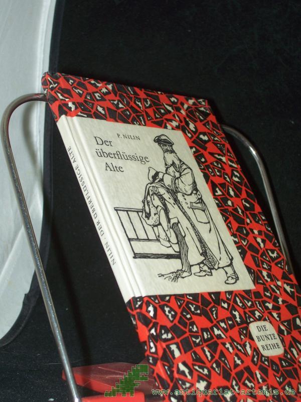 Product image 1 of the product “Der überflüssige Alte : Erzählung / Pawel Nilin. [Aus d. Russ. Dt. von Maria Riwkin] ”