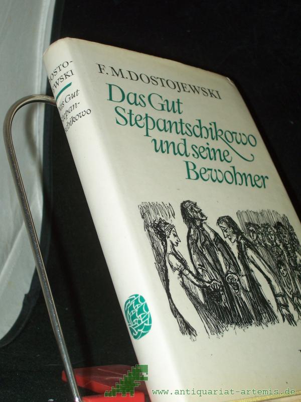 Product image 1 of the product “Das Gut Stepantschikowo und seine Bewohner : aus d. Aufzeichnungen e. Unbekannten / F. M. Dostojewski. [Übertr. von Hermann Röhl] ”