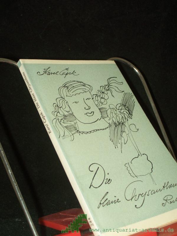 Product image 1 of the product “Die blaue Chrysantheme : [Erzählgn] / Karel Capek. [Aus d. Tschech. Übertr. v. Grete Ebner-Eschenhaym. Mit e. Skizze v. F. C. Weiskopf] ”