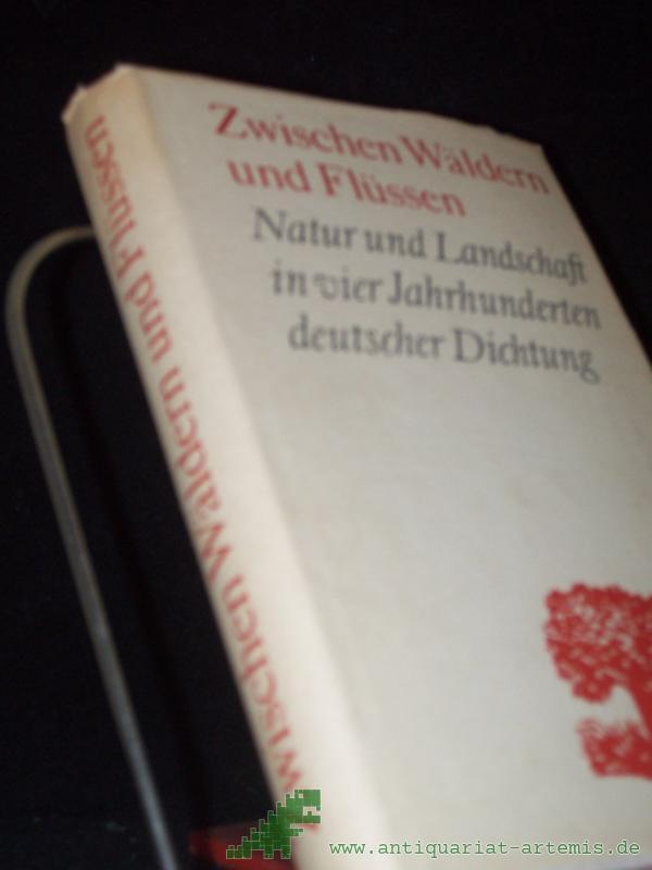 Artikelbild 1 des Artikels “Zwischen Wäldern und Flüssen : Natur u. Landschaft in 4 Jahrhunderten dt. Dichtung / Heinz Czechowski. [Ill.: Bärbel Jacobi] “