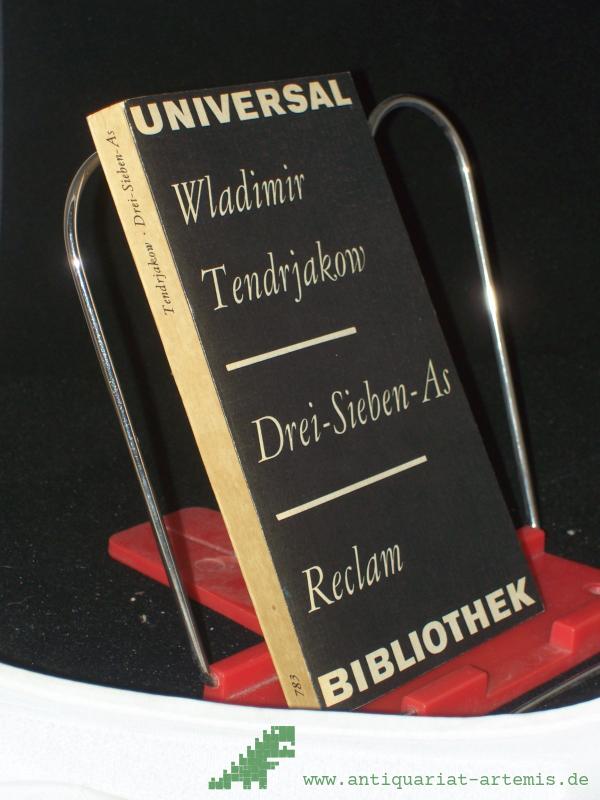 Product image 1 of the product “Drei - sieben - as : Novellen ; aus d. Russ. / Wladimir Tendrjakow. Übers. von Hilde Angarowa... Hrsg. von Ralf Schröder ”