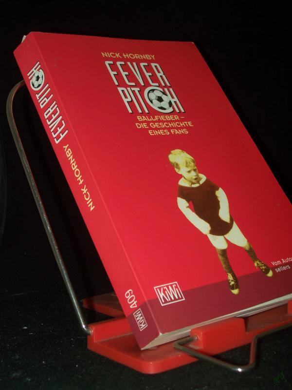 Product image 1 of the product “Fever pitch = Ballfieber - die Geschichte eines Fans / Nick Hornby. Dt. von Marcus Geiss und Henning Stegelmann ”