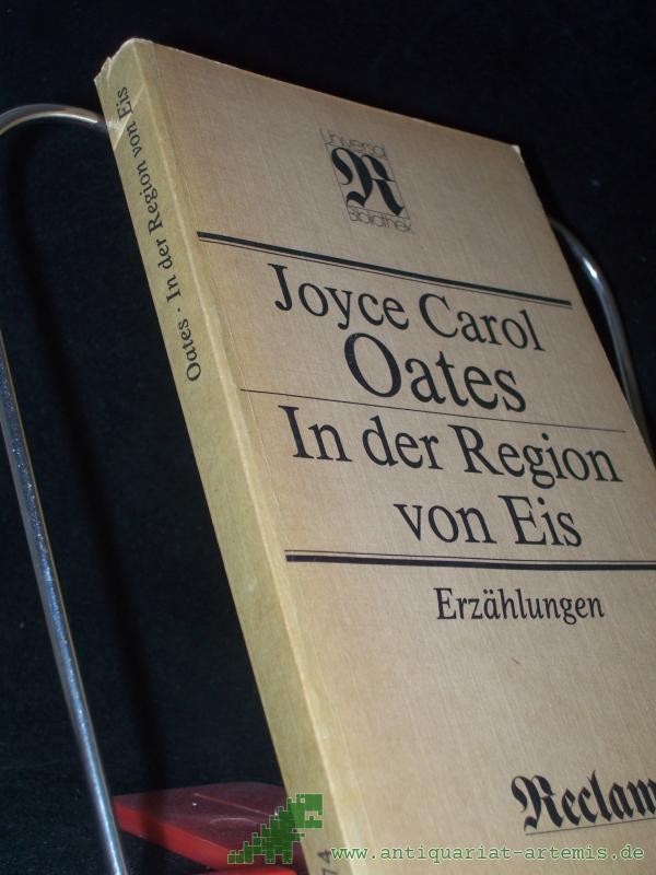 Product image 1 of the product “In der Region von Eis : Erzählungen ; aus d. Engl. / Joyce Carol Oates. Hrsg. von Eva Manske ”