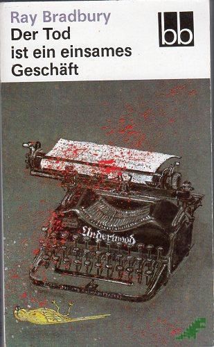 Product image 1 of the product “Der Tod ist ein einsames Geschäft / Ray Bradbury. Dt. von Jürgen Bauer ”