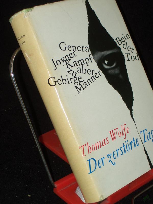 Product image 1 of the product “Der zerstörte Tag : Erzählungen / Thomas Wolfe. [Dt. Übertr. von Susanna Rademacher u. Hans Schiebelhuth. Ausw.: Hans Petersen] ”