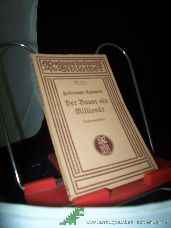 Artikelbild 1 des Artikels “Der Bauer als Millionär oder Das Mädchen aus der Feenwelt : Romant. Orig.-Zaubermärchen mit Gesang in 3 Aufz. / Ferdinand Raimund. Musik von Jos. Dreschler “