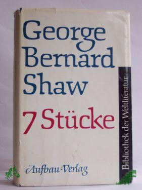 Product image 1 of the product “7 Stücke / George Bernard Shaw. Autoris. Übers. aus d. Engl. von Siegfried Trebitsch ”