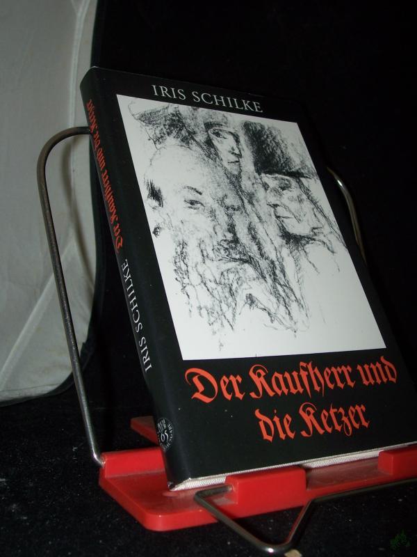 Artikelbild 1 des Artikels “Der Kaufherr und die Ketzer : histor. Roman / Iris Schilke “