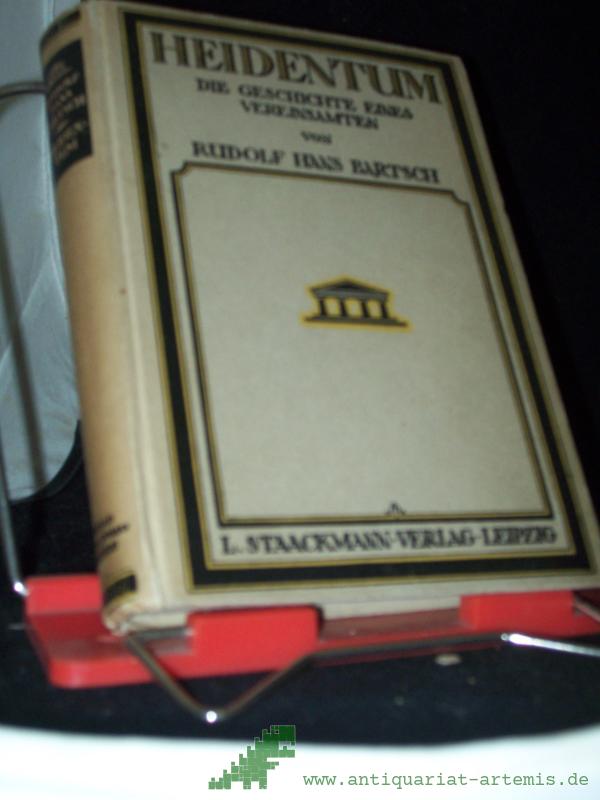 Product image 1 of the product “Heidentum : Die Geschichte e. Vereinsamten / von Rudolf Hans Bartsch ”
