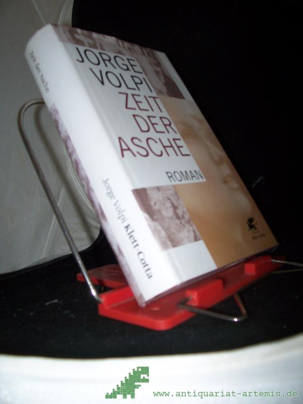 Product image 1 of the product “Zeit der Asche : Roman in drei Akten / Jorge Volpi. Aus dem Span. von Kirstin Bleiel und Catalina Rojas Hauser ”