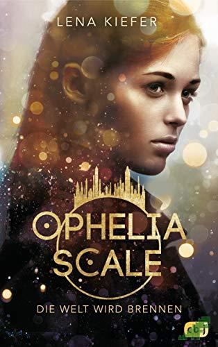 Product image 1 of the product “Ophelia Scale - die Welt wird brennen / Lena Kiefer ”