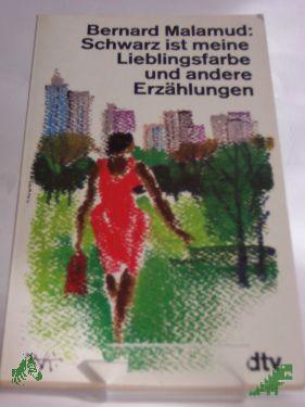 Product image 1 of the product “Schwarz ist meine Lieblingsfarbe und andere Erzählungen / Bernard Malamud. Dt. von Annemarie Böll ”