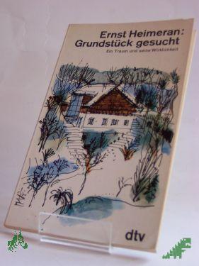 Artikelbild 1 des Artikels “Grundstück gesucht : e. Traum u. seine Wirklichkeit / Ernst Heimeran “