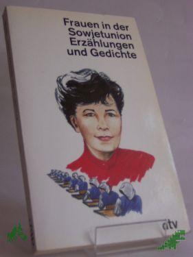 Product image 1 of the product “Frauen in der Sowjetunion : Erzählungen u. Gedichte / hrsg. von Andrea Wörle ”