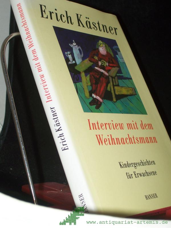 Product image 1 of the product “Interview mit dem Weihnachtsmann : Kindergeschichten für Erwachsene / Erich Kästner. Hrsg. und mit einem Nachw. von Franz Josef Görtz und Hans Sarkowicz ”
