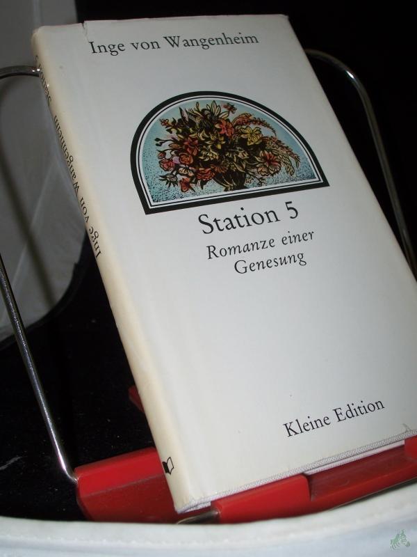 Product image 1 of the product “Station 5[fünf] : Romanze e. Genesung / Inge von Wangenheim. [Ill.: Ellen Willnow] ”