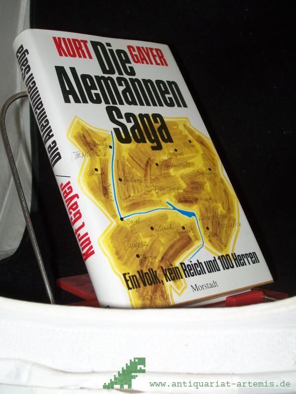 Product image 1 of the product “Die Alemannen-Saga : Ein Volk, kein Reich und 100 Herren / Kurt Gayer ; Vorw. von Lothar Späth ”