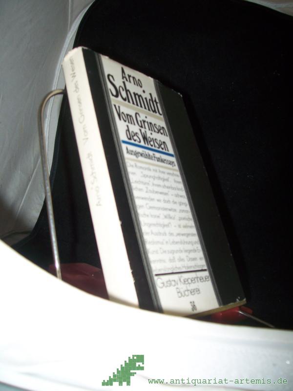 Product image 1 of the product “Vom Grinsen des Weisen : ausgew. Funkessays / Arno Schmidt. [Ausw. u. Nachw. von Bernd Leistner] ”