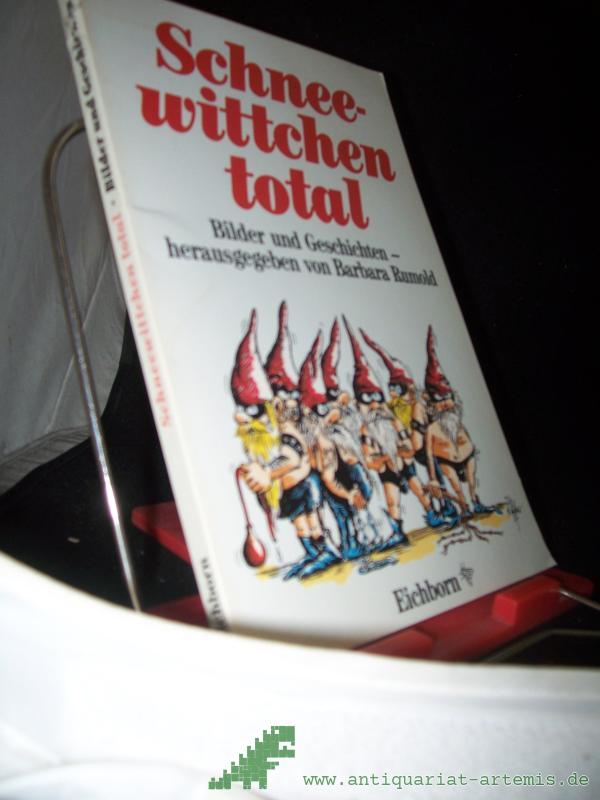 Product image 1 of the product “Schneewittchen total : Bilder u. Geschichten / hrsg. von Barbara Rumold ”