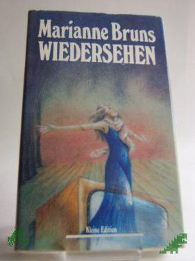 Product image 1 of the product “Wiedersehen : Roman / Marianne Bruns ”