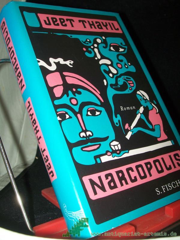 Product image 1 of the product “Narcopolis : Roman / Jeet Thayil. Aus dem Engl. von Bernhard Robben ”