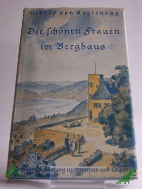 Product image 1 of the product “Die schönen Frauen im Berghaus : Novelle / Viktor v. Kohlenegg ”