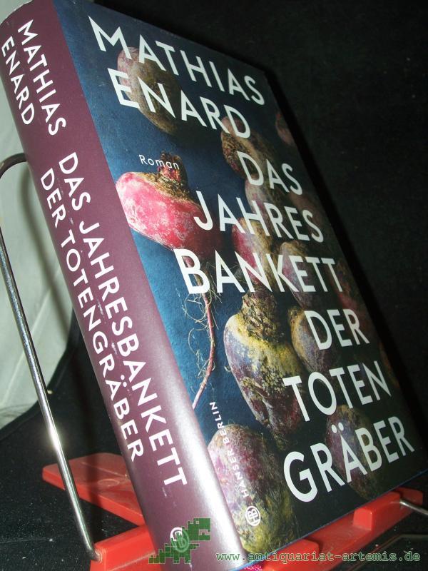 Artikelbild 1 des Artikels “Das Jahresbankett der Totengräber : Roman / Mathias Enard ; aus dem Französischen von Holger Fock und Sabine Müller “