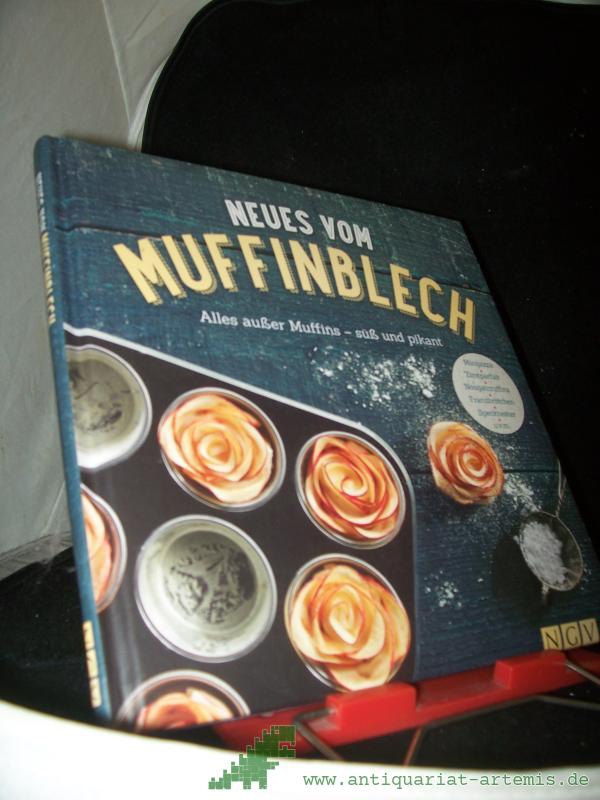 Artikelbild 1 des Artikels “Neues vom Muffinblech : alles außer Muffins - süß und pikant / Autorin: Anne Peters “
